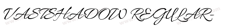 VASTSHADOW REGULAR字体转换 VASTSHADOW REGULAR字体转换